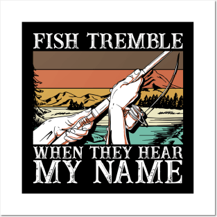 Fish Tremble When They Hear My Name Posters and Art